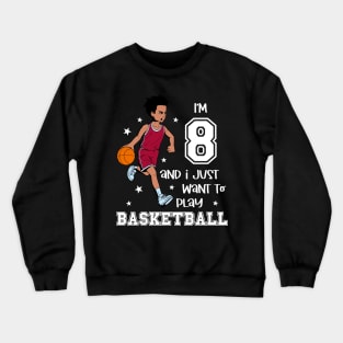 Boy plays basketball - I am 8 Crewneck Sweatshirt